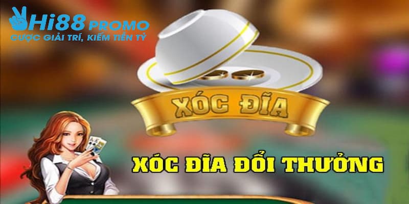 Xóc Đĩa Hi88 Giới thiệu một số thông tin về Xóc đĩa Hi88